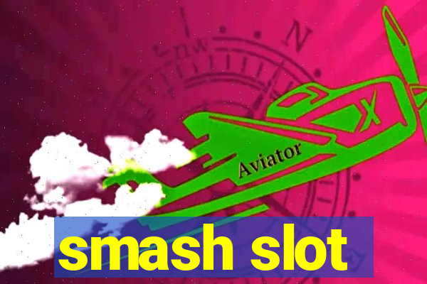 smash slot